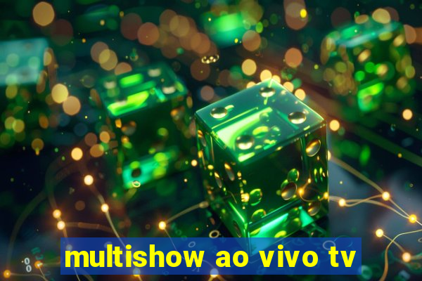 multishow ao vivo tv